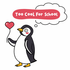 Cute penguin holding heart balloon too cool for school
