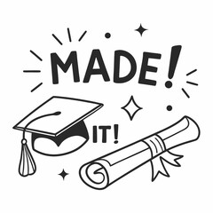 Graduation made it celebration illustration design