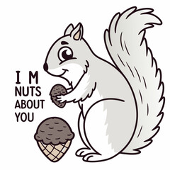 Cute squirrel holding nut i'm nuts about you