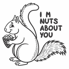 Cute squirrel holding nuts im nuts about you