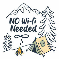 No wi-fi needed camping adventure mountains tent