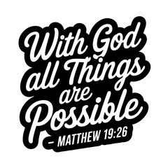 With God all things are possible – Matthew 19:26. Bible Verse Vector Design Isolated on White Background