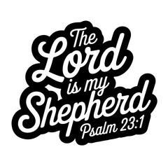 The Lord is my shepherd &ndash; Psalm 23:1. Bible Verse Vector Design Isolated on White Background