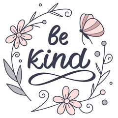Be kind floral wreath design element with butterfly