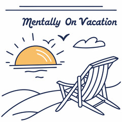 Mentally on vacation beach sunset relaxation