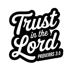 Fototapeta premium Trust in the Lord – Proverbs 3:5. Bible Verse Vector Design Isolated on White Background