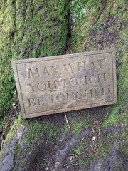 May what you touch be touched sign