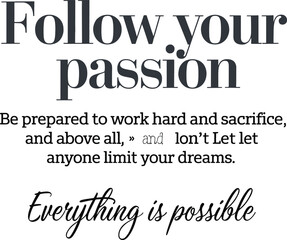 Typography t shirt design Inspirational quote follow your passion and achieve dreams