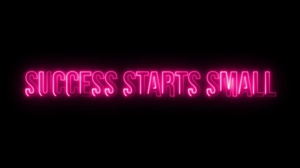 Multicolor Neon success starts small. text animation - Powered by Adobe
