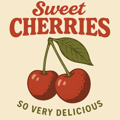 Sweet Cherries typography text print. Retro Cherry Print Design Vector with Slogan. Fashion graphic prints for cherries fruit, Fashion slogan print. womens cute t-shirt print, vintage poster design