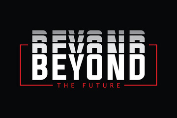 Beyond the Future Typography Modern Urban Streetwear Style