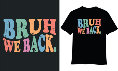 Naklejka premium Back to school t-shirt design, Bruh we back t-shirt design.