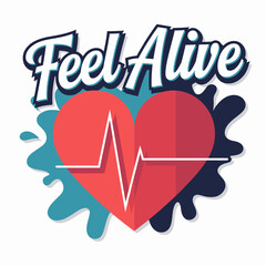 Feel Alive Heartbeat Health Wellness Design Graphic Red Blue Energy Vitality Positive Lifestyle Motivation Inspiration Active Strong Powerful Heartbeat Pulse Cardiology Medicine Healthcare Medical    