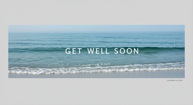 Serene ocean waves and calming scene with 'Get Well Soon' message for hope and healing