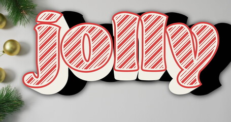 Displaying jolly text on pale gray background, with evergreen pine sprigs, gold baubles