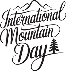 A minimalist typography calligraphy design of the text International Mountain Day in silhouette 