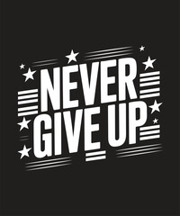 Naklejka premium Never Give Up white bold quote with stars perfect for inspirational graphic and determination artwork