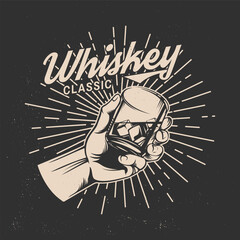 Classic Whiskey badge, label, shirt retro design. Vector illustration. Hand holding glass whiskey with ice. For logo design, patches, stickers