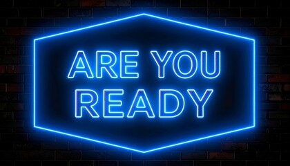 Neon Sign Are You Ready.