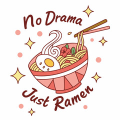 No drama just ramen cute cartoon bowl noodles illustration