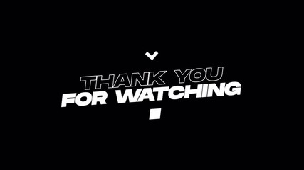 Thank You for Watching. Glitch Text Animation Effect on Old Interference Screen.Alpha Chanel.4K Video.Thank You For Watching Animated Outro with Arrow and Square on Black Background