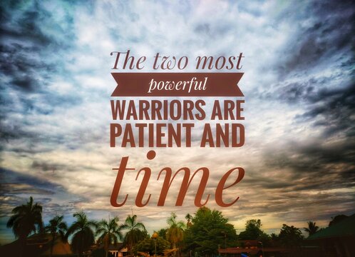 Inspirational quote "The two most powerful heroes are patience and time" Concept about resilience, strength, and personal growth. Suitable for themes of self-improvement, awareness, and success.