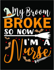 My Broom Broke so now I'm a Nurse - printable editable vector art file.