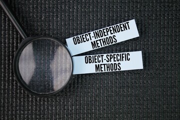 What are two types of methods? Object-independent methods and  Object-specific methods