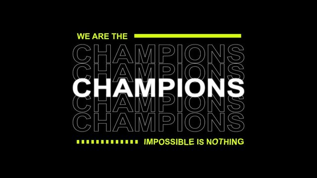 We are the champion impossible is nothing, modern and stylish motivational loop text animated,4K video motion graphic animation