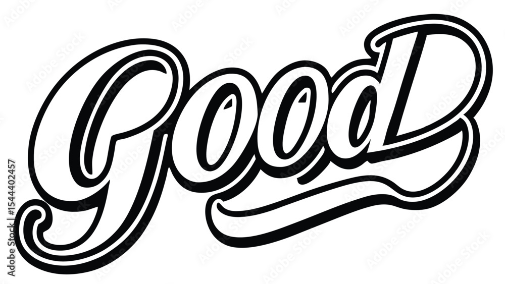 Poster stylized word good in black and white with a double outline and a curved baseline design element