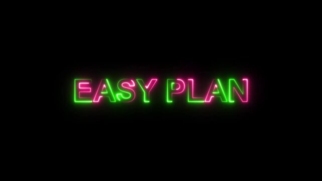 Animation of a glowing neon easy plan text icon, isolated on black background. 4K video motion graphic