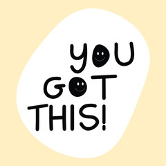 You Got This Stock Illustrations, Vector, Inspiration Quotes, Wallpaper.