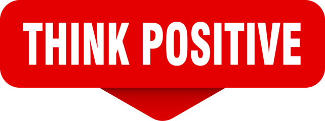 think positive sticker. think positive sign on transparent background