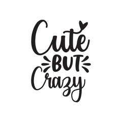 Fototapeta premium Cute But Crazy Funny Text Design For Tote Bag