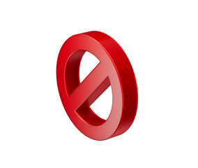 A bold red prohibition icon with a diagonal bar, symbolizing restriction or denial. 3d illustration