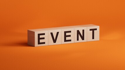 The word EVENT is written on wooden cubes. Medical concept.close up of wooden cubes,Business Concept.3D rendering on orange background.