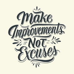 Fototapeta premium Motivational Quote 'Make Improvements Not Excuses' Vintage Calligraphy