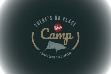 Inspirational Camping Quote with Tent Illustration Emphasizing Outdoor Enthusiasm and Adventure