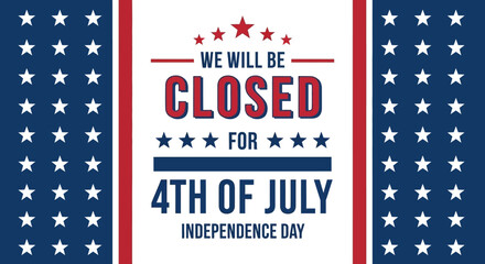 4th of July Closure Announcement Business Closed for Independence Day