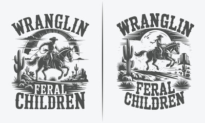 Wranglin' Feral Children - Vintage Cowboy Riding Horse in Desert Landscape Graphic