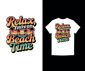 Obraz premium Relax, you’re on beach time , summer t-shirt design