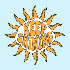 Positive Vibes Keep Shining Bright Sunny Day Optimistic Inspirational Motivational Artwork Graphic Design Illustration Retro Style Vintage Aesthetic Summer Sunshine Happiness Joyful Energy Peaceful   