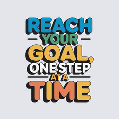 Reach Your Goal One Step At A Time Motivational Quote Colorful Typography Design lettering