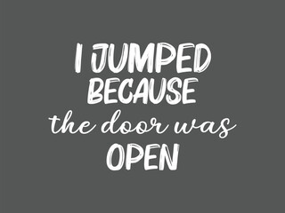 I jumped because the door was open t shirt design funny skydiving gift for jumpers