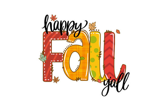 Happy Fall Y&rsquo;all Typography with Leaves Illustration Sublimation design