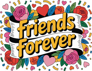Friends Forever Typography with Floral and Heart Doodle Design