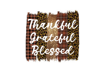 Thankful Grateful Blessed Plaid and Leopard Thanksgiving Print Sublimation Design