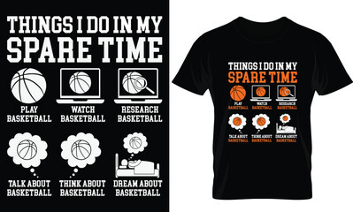 things i do in my spare time basketball t-shirt design