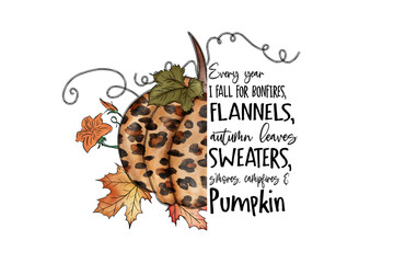 Every Year I Fall for Bonfires Flannels and Pumpkin Quote Vintage Fall Quote Sublimation Design