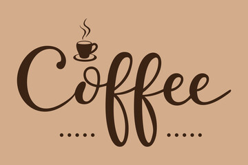 Coffee lettering with cup of coffee. Vector illustration.